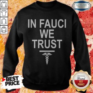 Awesome Nurse In Fauci We Trust Sweatshirt