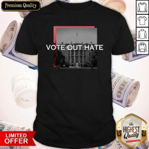 Awesome Vote Out Hate Meidastouch Shirt
