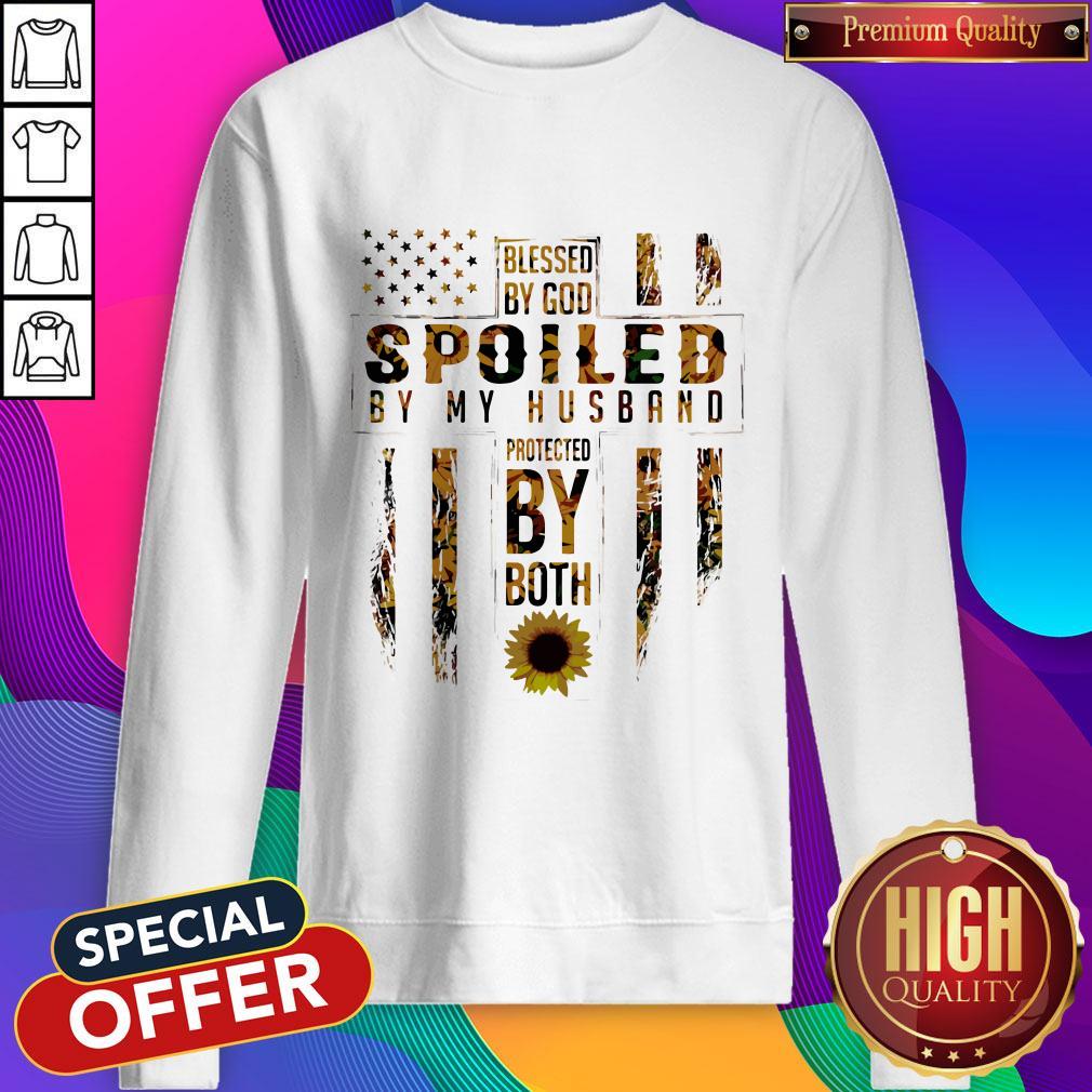 Blessed By God Spoiled By My Husband Protected By Both Sunflower Sweatshirt Blessed By God Spoiled By My Husband Protected By Both Sunflower Sweatshirt