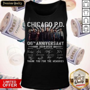 Chicago P.D 06th Anniversary 2014 2020 Thank You For The Memories Tank Top