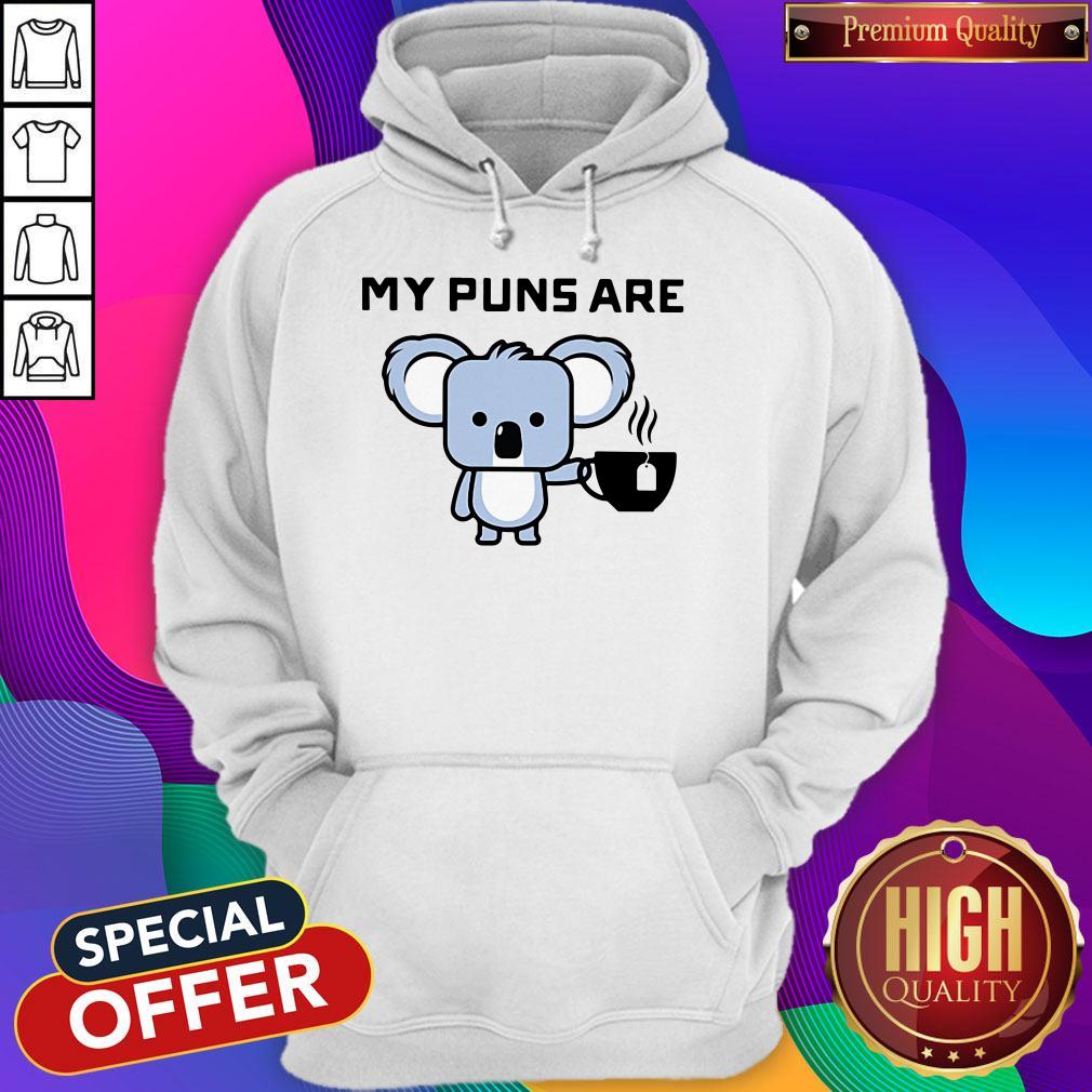 Cute My Puns Are Koala Tea Hoodie Cute My Puns Are Koala Tea Hoodie
