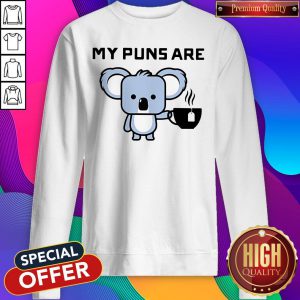 Cute My Puns Are Koala Tea Sweatshirt