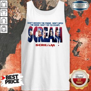 Don’t Answer The Phone Don’t Open The Door Don’t Try To Escape Scream Tank Top