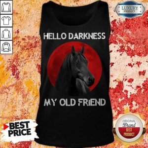 Funny Hello Darkness My Old Friend Horse Tank Top