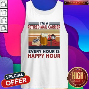 Funny Im A Retired Mail Carrier Every Hour Is Happy Hour Vintage Retro Tank Top