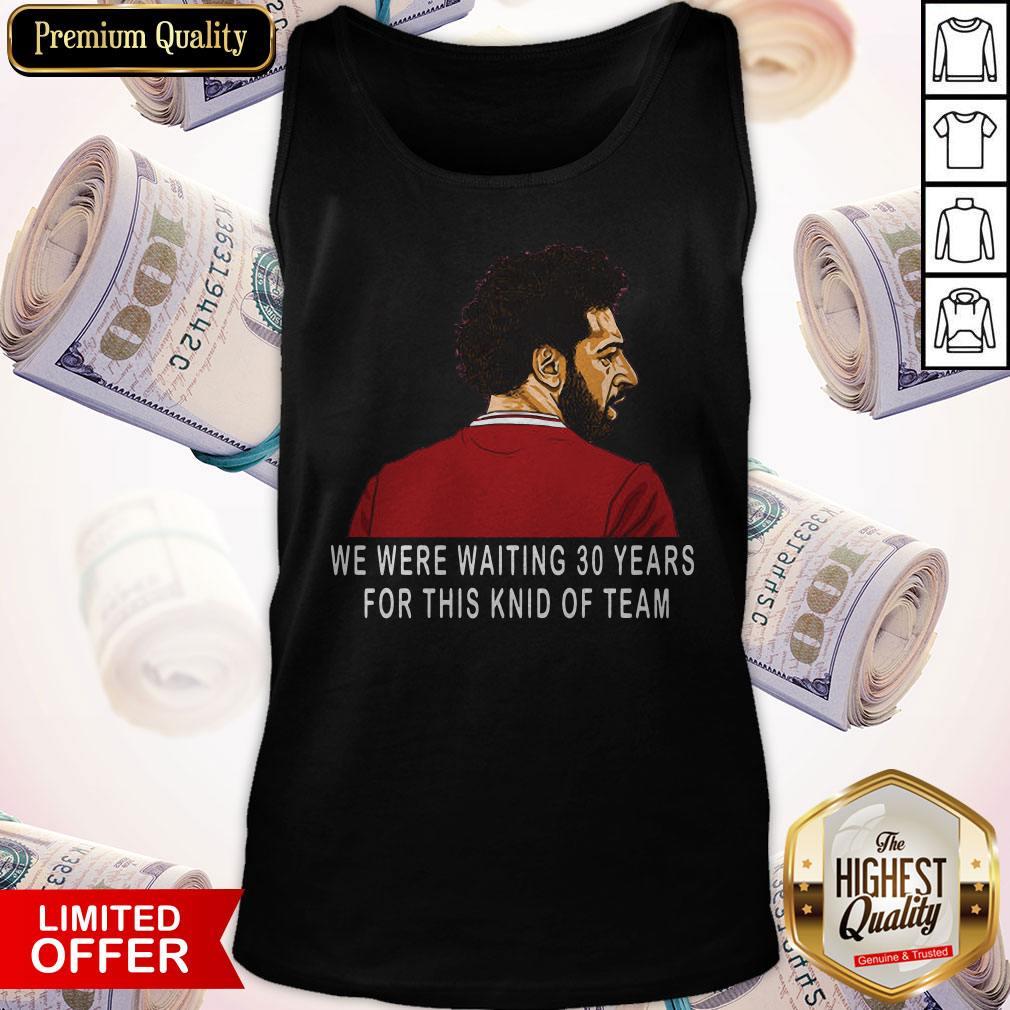Hot Liverpool Premier League Champions We Were Waiting 30 Years For This Kind Of Team Tank Top Hot Liverpool Premier League Champions We Were Waiting 30 Years For This Kind Of Team Tank Top