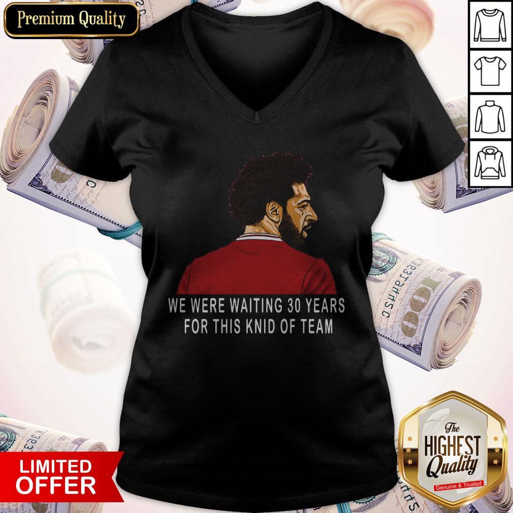 Hot Liverpool Premier League Champions We Were Waiting 30 Years For This Kind Of Team V-neck Hot Liverpool Premier League Champions We Were Waiting 30 Years For This Kind Of Team V-neck