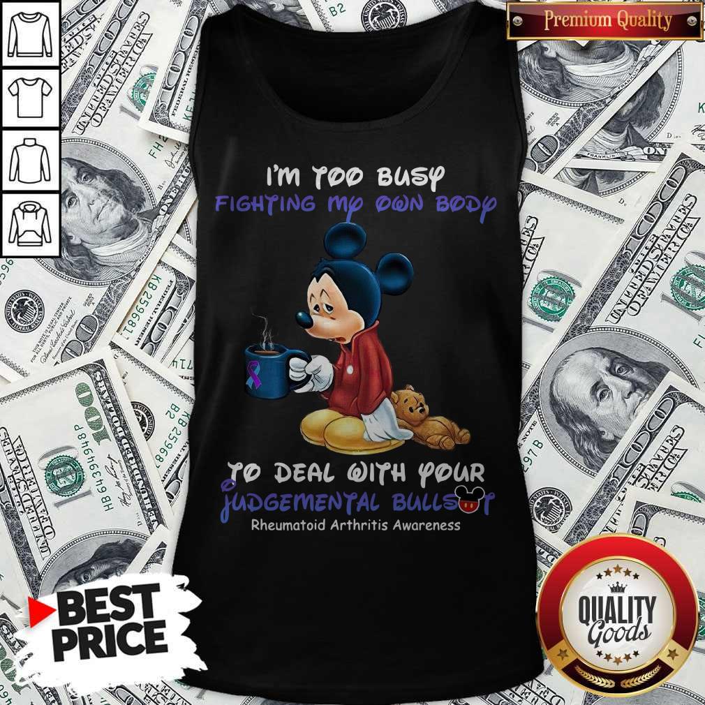 Mickey I’m Too Busy Fighting My Own Body To Deal With Your Judgemental Bullshit Tank Top Mickey I’m Too Busy Fighting My Own Body To Deal With Your Judgemental Bullshit Tank Top