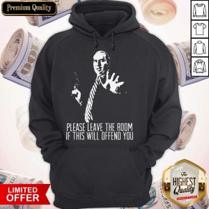 Nice Budd Dwyer Please Leave The Room If This Will Offend You Hoodie
