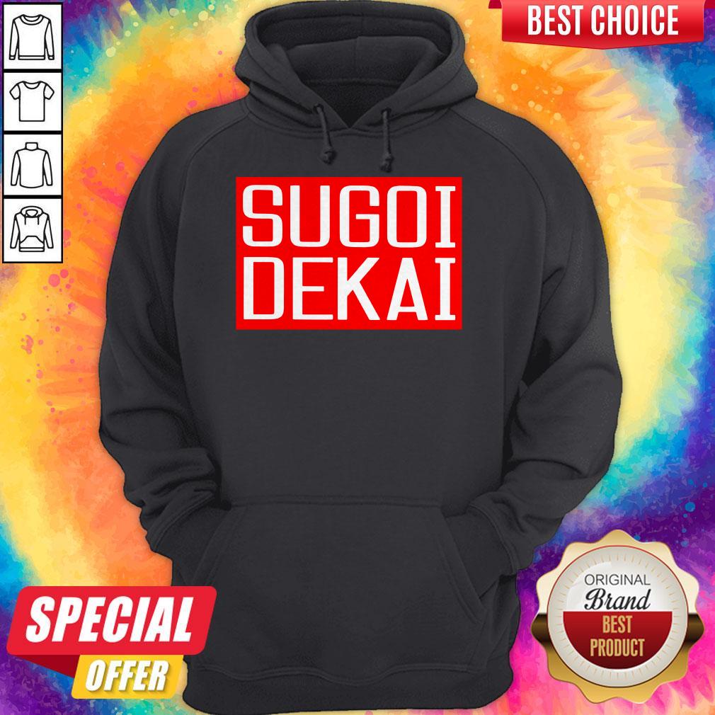 Nice Sugoi Dekai Hoodie Nice Sugoi Dekai Hoodie