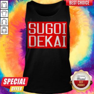 Nice Sugoi Dekai Tank Top