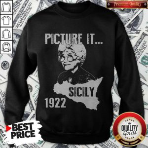 Nice The Golden Girls Picture It Sicily 1922 Sweatshirt
