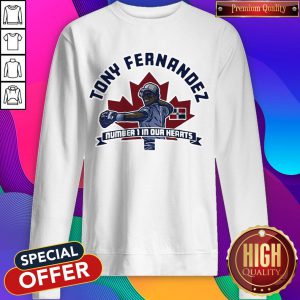 Nice Tony Fernandez Number 1 In Our Hearts Sweatshirt