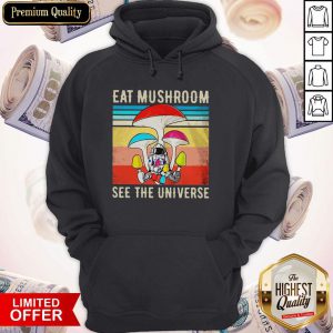 Premium Alien Eat Mushroom See The Universe Vintage Hoodie