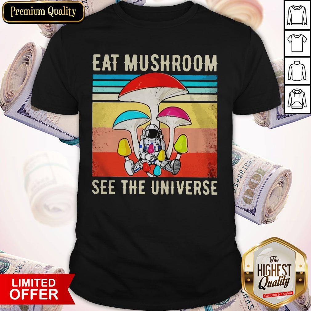 Premium Alien Eat Mushroom See The Universe Vintage Shirt Premium Alien Eat Mushroom See The Universe Vintage Shirt
