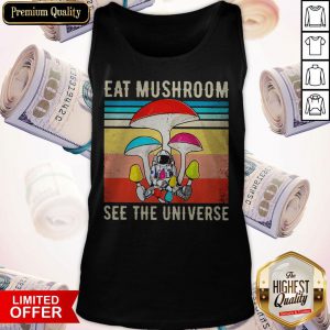Premium Alien Eat Mushroom See The Universe Vintage Tank Top