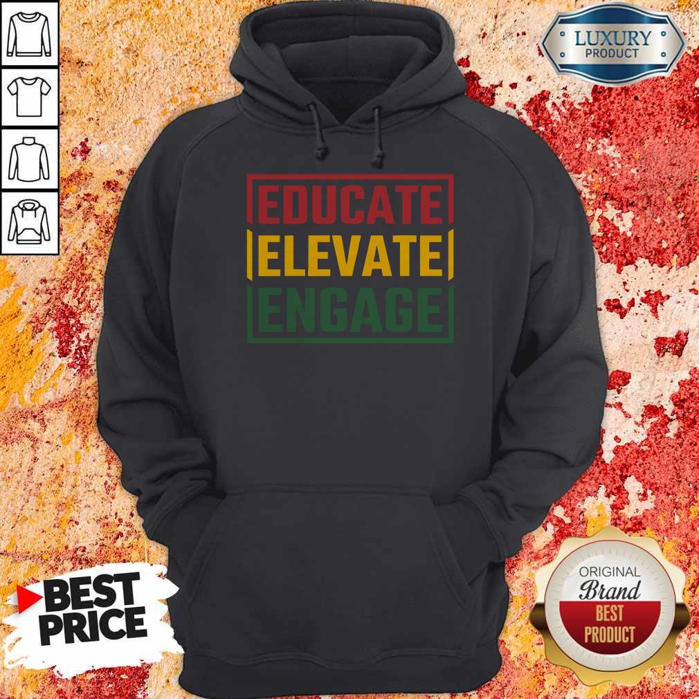 Premium Educate Elevate Engage Hoodie Premium Educate Elevate Engage Hoodie