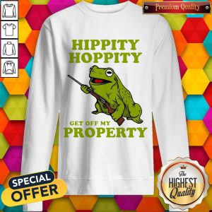 Premium Hippity Hoppity Get Off My Property Sweatshirt