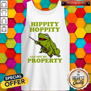 Premium Hippity Hoppity Get Off My Property Tank Top
