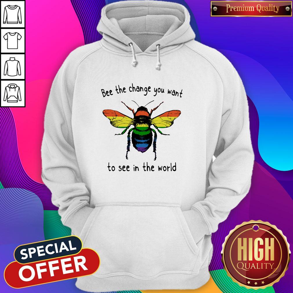 Premium LGBT Bee The Change You Want To See In The World Hoodie Premium LGBT Bee The Change You Want To See In The World Hoodie