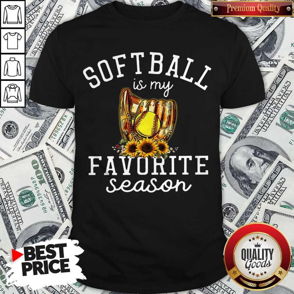 Premium Softball Is My Favorite Season Shirt Premium Softball Is My Favorite Season Shirt