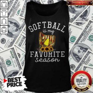 Premium Softball Is My Favorite Season Tank Top