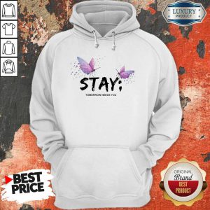Premium Stay Butterfly Tomorrow Needs You Hoodie