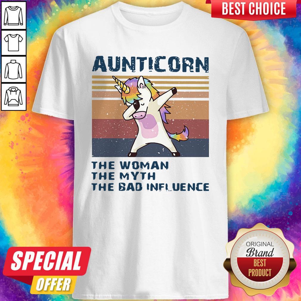 Pretty Aunticorn The Woman The Myth The Bad Influence Shirt Pretty Aunticorn The Woman The Myth The Bad Influence Shirt