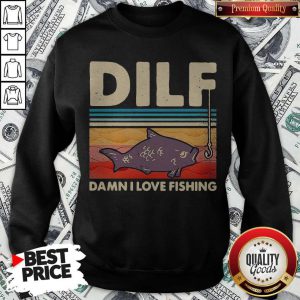 Pretty Dilf Damn I Love Fishing Vintage Sweatshirt