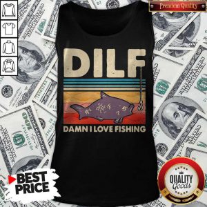 Pretty Dilf Damn I Love Fishing Vintage Tank Top