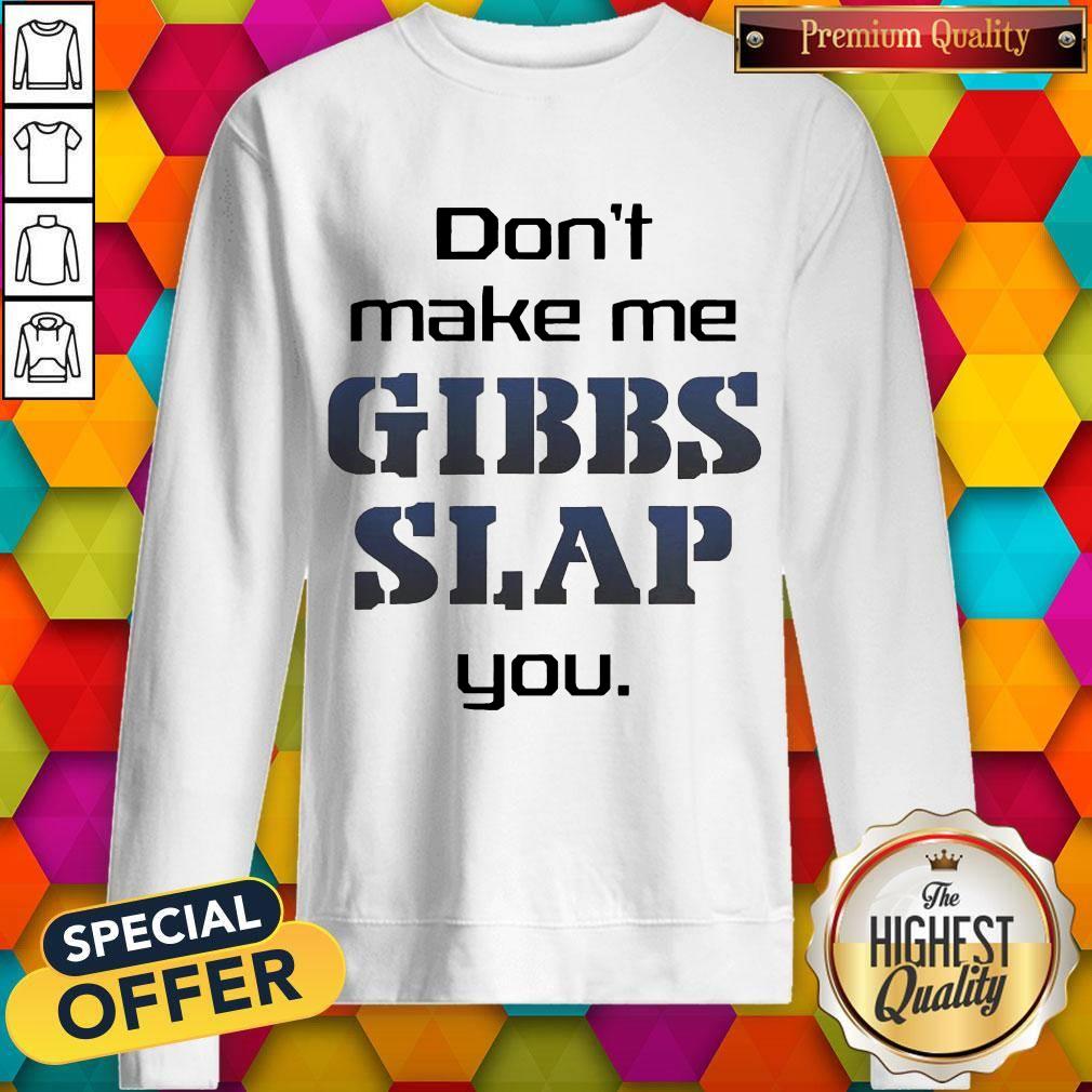 Pretty Don’t Make Me Fibbs Slap You Sweatshirt Pretty Don’t Make Me Fibbs Slap You Sweatshirt