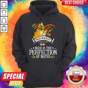 Pretty Dragonwheat Premium Large Beer Is The Perfection Of Water Hoodie