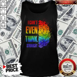 Pretty LGBT I Cant Even Think Straight Tank Top