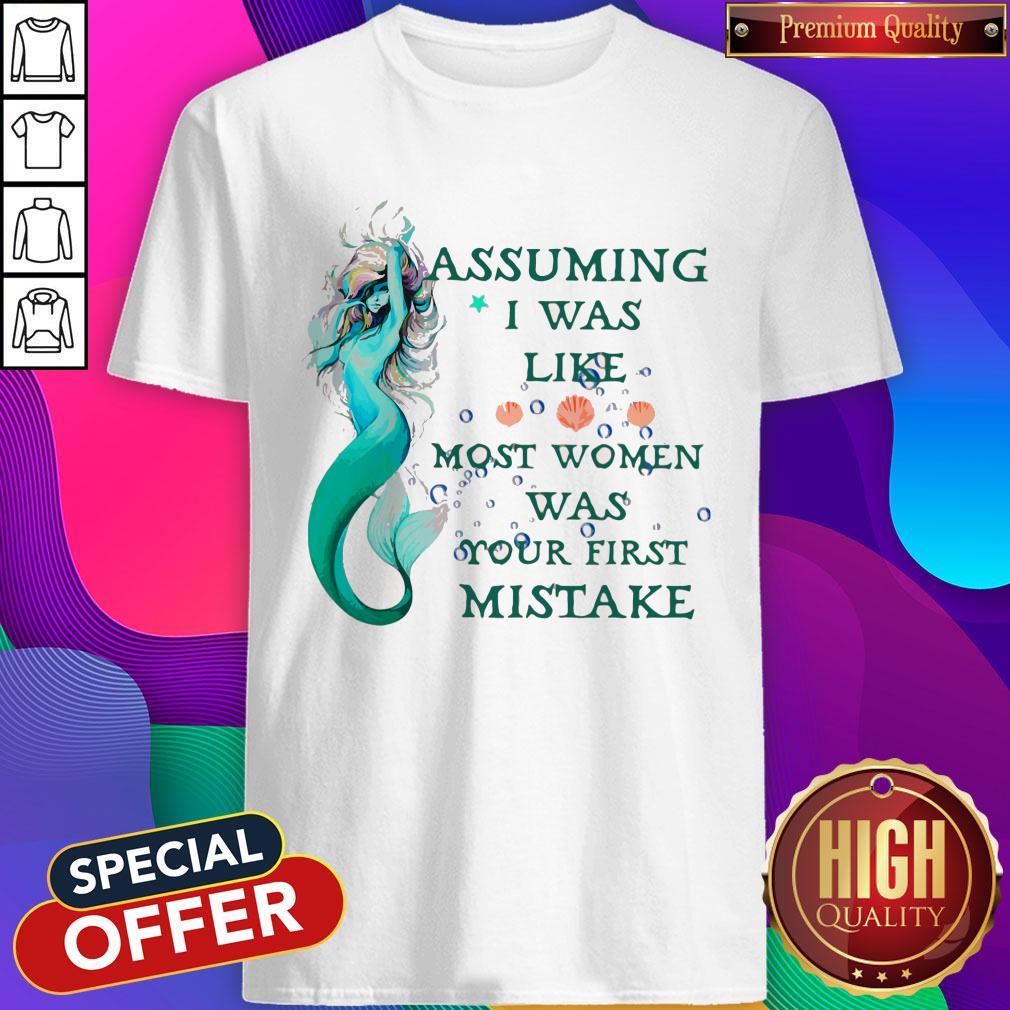 Pretty Mermaid Assuming Im Just An Old Lady Was Your First Mistake Shirt Pretty Mermaid Assuming Im Just An Old Lady Was Your First Mistake Shirt
