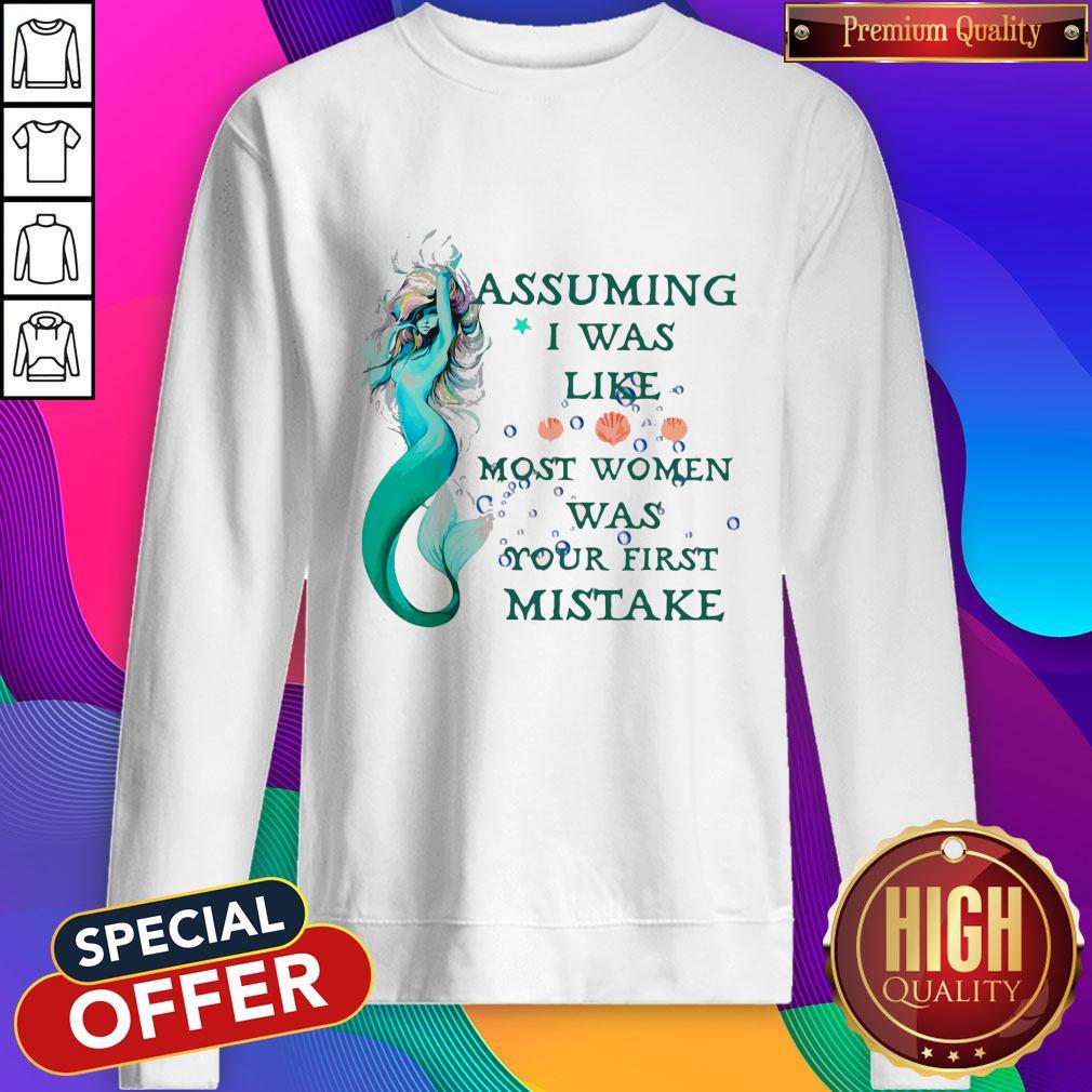 Pretty Mermaid Assuming Im Just An Old Lady Was Your First Mistake Sweatshirt Pretty Mermaid Assuming Im Just An Old Lady Was Your First Mistake Sweatshirt