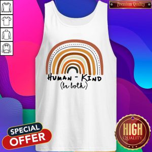 Pretty Rainbow Human-kind Be Both Tank Top