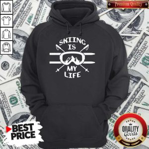 Pretty Skiing Is My Life Hoodie
