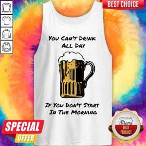 Punny Drink All Day Start In The Morning Tank Top