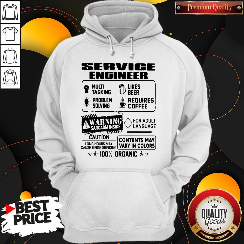 Service Engineer Warning Sarcasm Inside Caution Contents May Vary In Color 100 Percent Organic Hoodie Service Engineer Warning Sarcasm Inside Caution Contents May Vary In Color 100 Percent Organic Hoodie