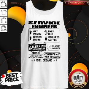 Service Engineer Warning Sarcasm Inside Caution Contents May Vary In Color 100 Percent Organic Tank Top