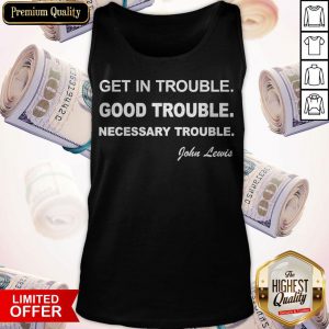 Top Get In Trouble Good Trouble Necessary Trouble John Lewis Tank Top