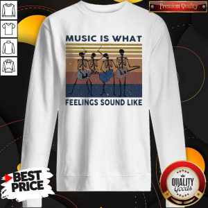 Top Seleketon Music Is What Feelings Sound Like Vintage Sweatshirt