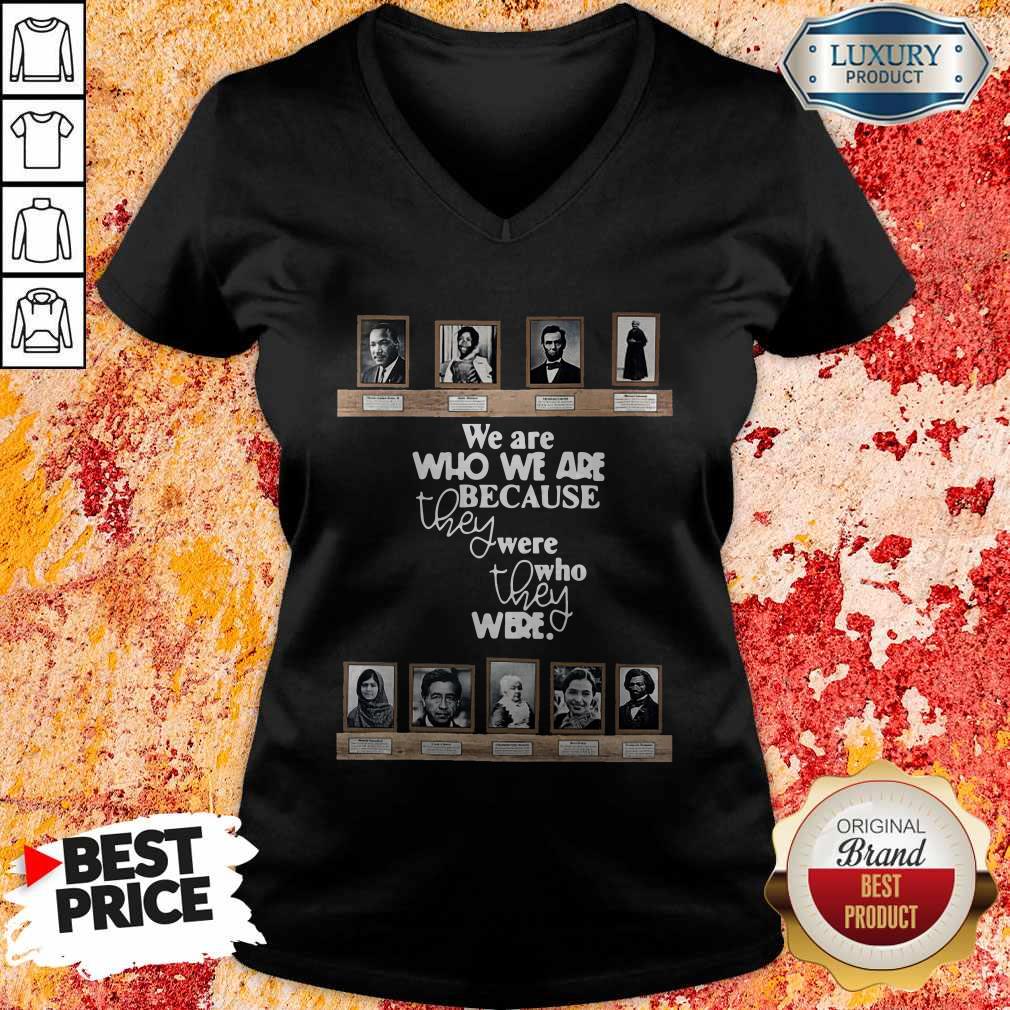 Top We Are Who We Are Because They Were Who They Were V-neck Top We Are Who We Are Because They Were Who They Were V-neck
