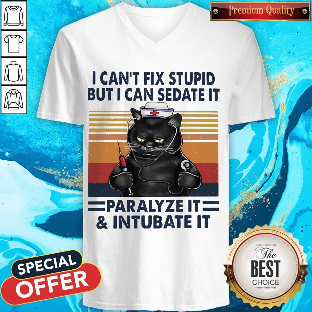 Awesome I Can’t Fix Stupid But I Can Sedate It Paralyze It & Intubate It Shirt Awesome I Can’t Fix Stupid But I Can Sedate It Paralyze It & Intubate It V-neck