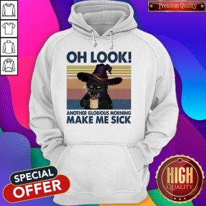 Black Cat Drink Coffee Oh Look Another Glorious Morning Makes Me Sick Vintage Hoodie