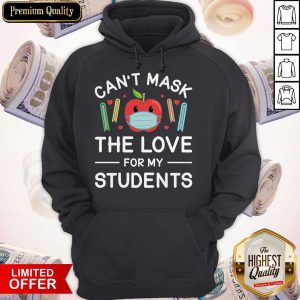 Can’t Mask The Love For My Students Hoodie