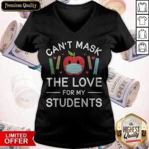 Can’t Mask The Love For My Students V-neck