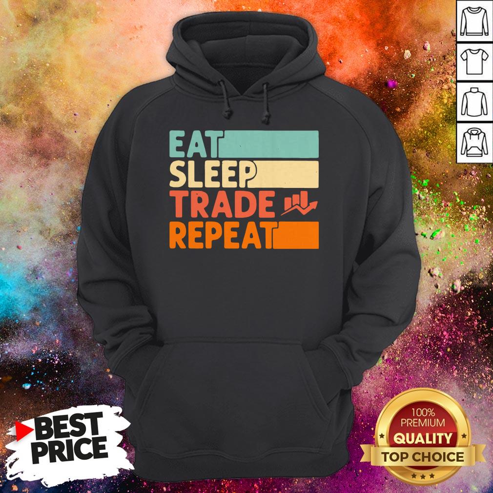 Eat Sleep Trade Repeat Vintage Shirt Eat Sleep Trade Repeat Vintage Hoodie