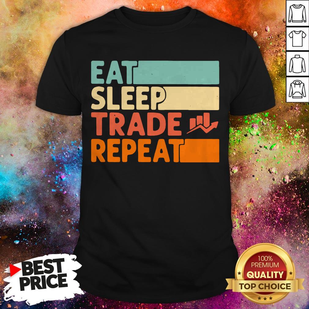 Eat Sleep Trade Repeat Vintage Shirt Eat Sleep Trade Repeat Vintage Shirt