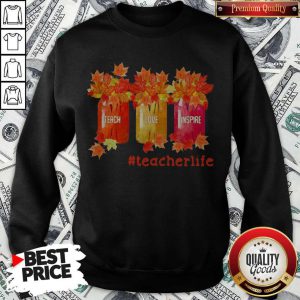 Fall Teach Love Inspire Teacherlife Sweatshirt
